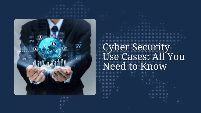 Cyber Security Use Cases: All You Need to Know